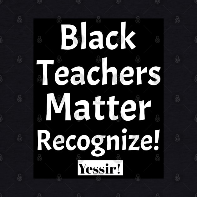 Black Teachers Matter by Black Expressions